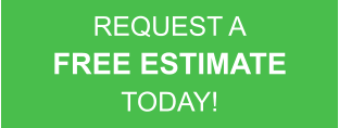 REQUEST A FREE ESTIMATE TODAY!