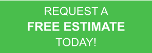 REQUEST A FREE ESTIMATE TODAY!