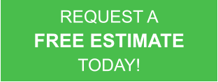 REQUEST A FREE ESTIMATE TODAY!